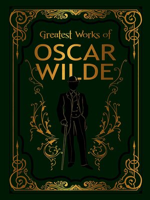 cover image of Greatest Works of Oscar Wilde (Deluxe Hardbound Edition)